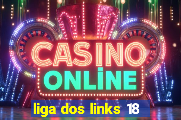 liga dos links 18